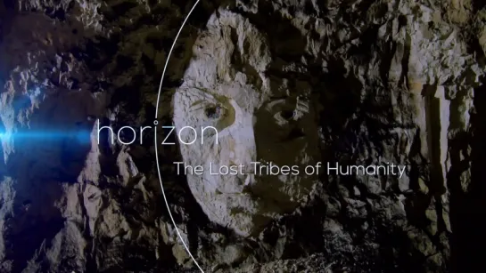 BBC: Horizon. Исчезнувшие племена человечества / The Lost Tribes Of Humanity (2016) HD