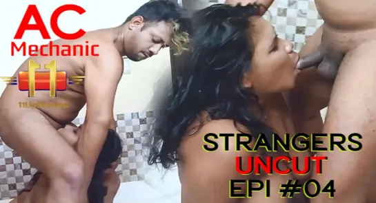 Stranger – 4 AC Mechanic (2021) Hot Short Film – 11Up Movies Originals Watch Online Now