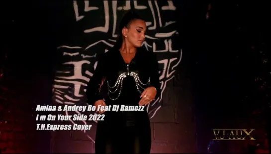 Amina & Andrey Bo Feat Dj Ramezz - I m On Your Side 2022 (T.H.Express Cover) VJ Aux