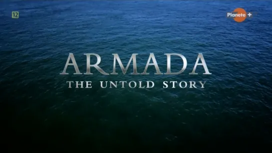 BBC: Армада. Неизвестная история (12 дней чтобы спасти Англию) / Armada: The Untold Story (12 Days to Save England) 1 серия (201