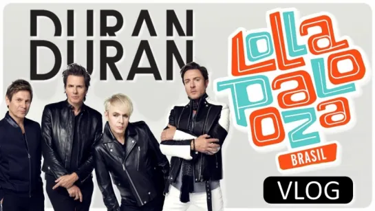 Duran Duran - Lollapalooza (Brazil 2017)