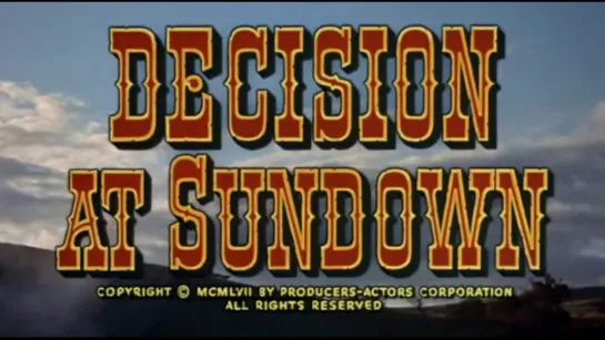 Столкновение в Сандауне / Decision at Sundown / 1957