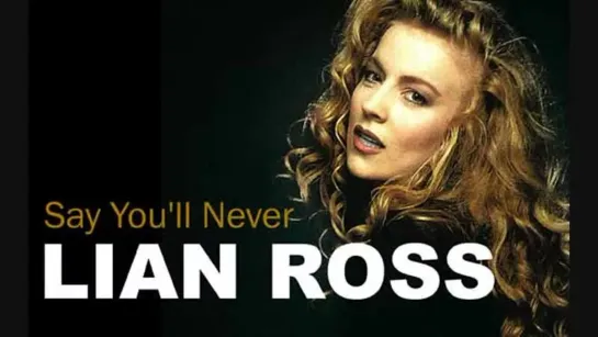 Say You`ll Never ✨💕ஜ۩۞۩ஜ💎● Lian Ross ●💎ஜ۩۞۩ஜ💕✨