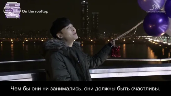 [РУСС. САБ] 161202 EXO LAY YIXING @ [S.M. THE ARTIST] LAY-04편