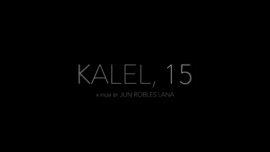 Kalel, 15 (2019) dir. Jun Lana