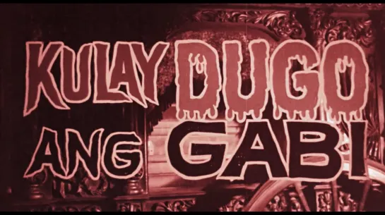 The Blood Drinkers / Kulay dugo ang gabi (1964) dir. Gerardo de Leon