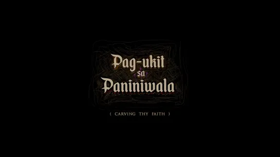 Carving Thy Faith / Pag-ukit sa Paniniwala (2019) dir. Hiyas Baldemor Bagabaldo