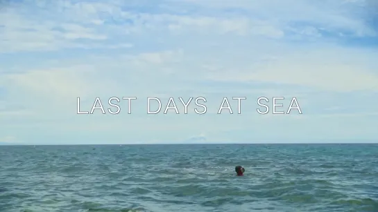 Last Days at Sea (2021) dir. Venice Atienza