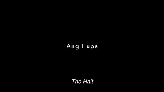 The Halt / Ang Hupa (2019) dir. Lav Diaz