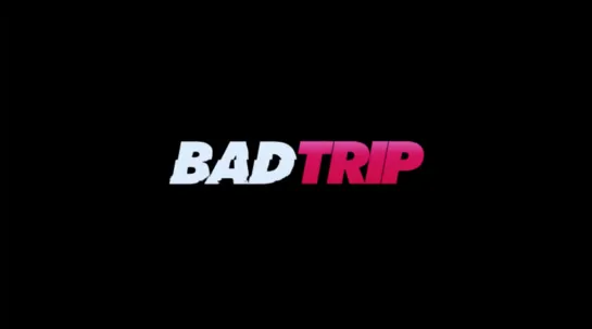 Бэд-трип / Bad Trip (2019) Русский трейлер