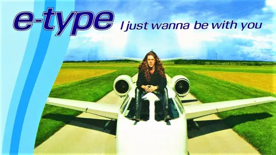 E-Type - I Just Wanna Be With You (1996) ᴴᴰ 4K