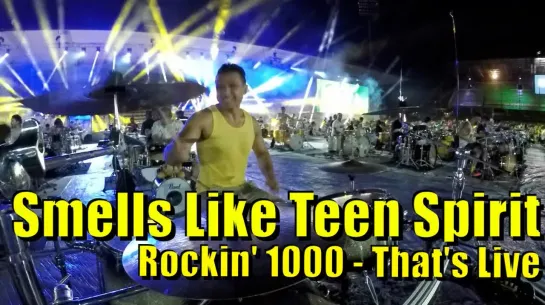 Rockin'1000 - Smells Like Teen Spirit (That's Live, 2016)