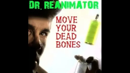 Dr. Reanimator - Move Your Dead Bones (2003)