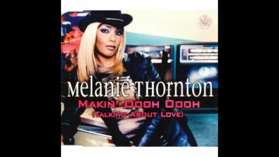 Melanie Thornton - Makin Oooh Oooh(2001)