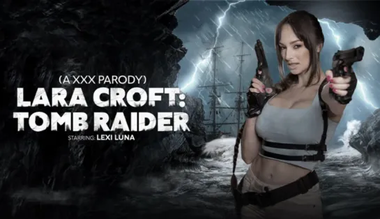 🎬 Lexi Luna - Tomb Raider: Lara Croft Porn Parody - VRConk