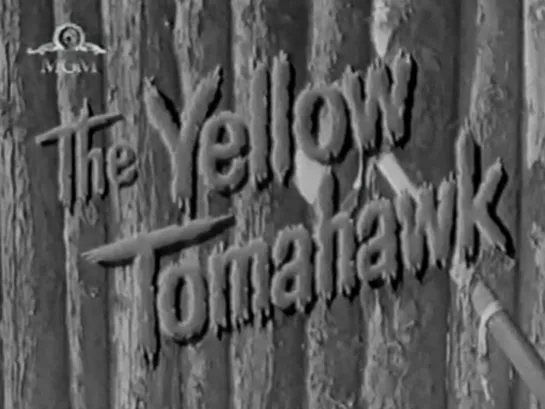 Желтый томагавк / Yellow Tomahawk 1954