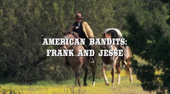 Американские бандиты: Фрэнк и Джесси Джеймс / American Bandits: Frank and Jesse James  2010