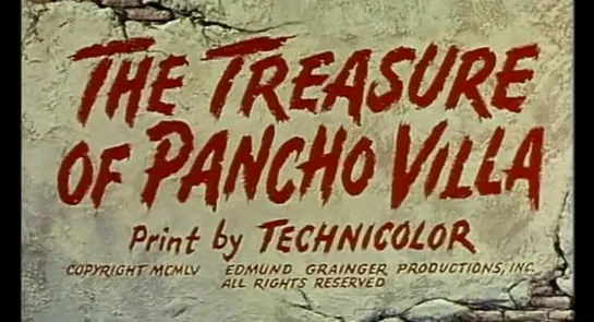 Золото Панчо Вильи / The Treasure of Pancho Villa 1955