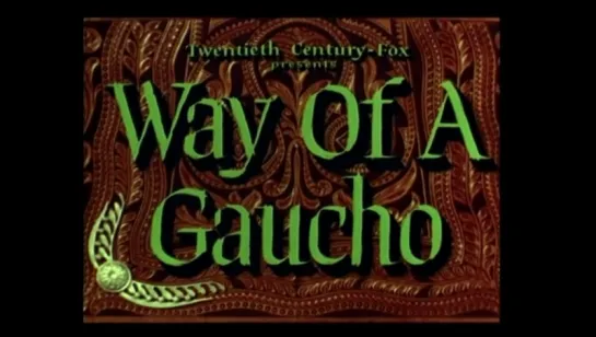 Путь Гаучо / Way of a Gaucho 1952