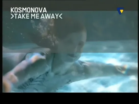 Kosmonova - Take Me Away (VIVA PLUS)