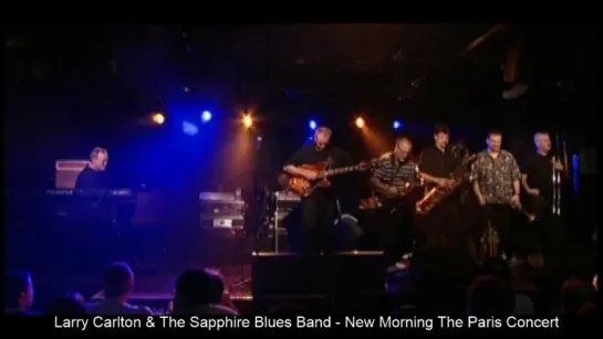 Larry Carlton & Sapphire Blues Band - The Paris Concert