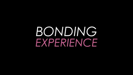 Bonding Experience (2019)