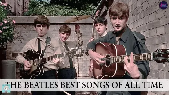 The Beatles - Best Songs of All Time (LIVE FULL HD COLOR VIDEO)