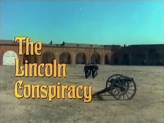 Заговор против Линкольна / The Lincoln Conspiracy 1977