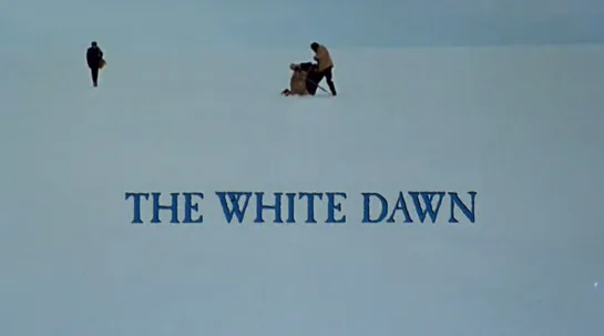 Белый рассвет / The White Dawn 1974