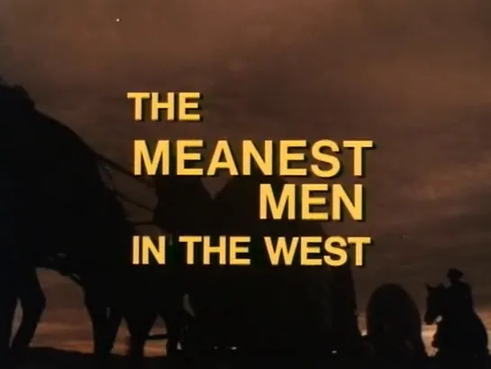 Самые крутые люди на Западе / The Meanest Men in the West 1974