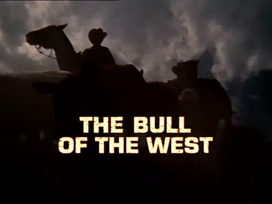 Бык с запада / The Bull of the West 1972