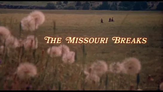 Излучины Миссури / The Missouri Breaks 1976