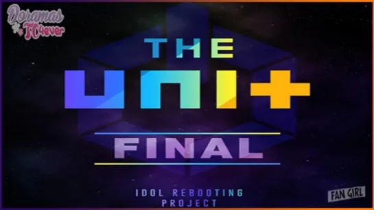 The Unit Idol Rebooting Project [EP15] END DoramasTC4ever