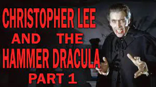 16_Christopher Lee & the Hammer Dracula Franchise - Part 1 / Кристофер Ли в Франшизе  "Дракула" от Хаммер Фильм Ч1