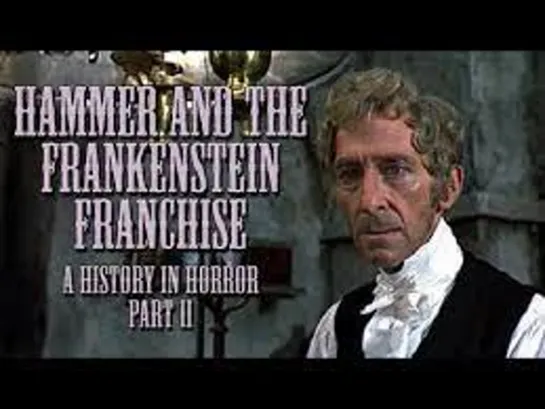 20_Hammer & the Frankenstein Franchise - A History in Horror: Part Two ENG+(Auto rus sub)