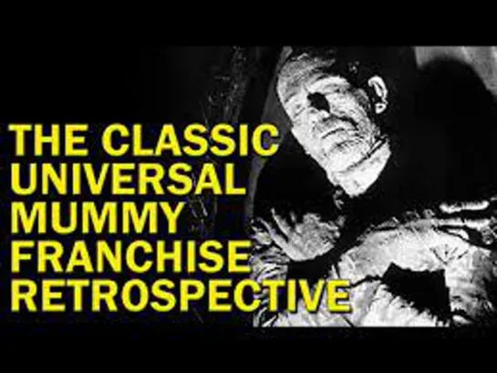 22_The Classic Universal Mummy Franchise / Классическая  франшиза от Юниверсал "Мумия" ENG+(Auto rus sub)