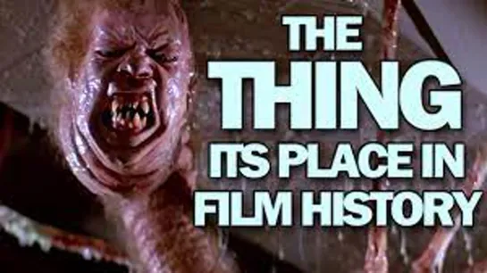 24_John Carpenter's The Thing and Its Place in Film History / "Нечто" Джона Карпентера и ее место в истории кино