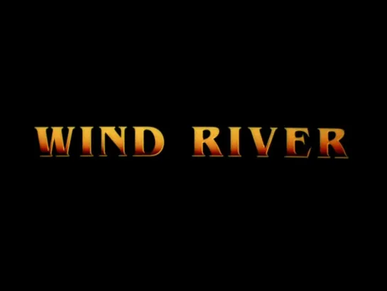 Река ветров / Wind River 2000