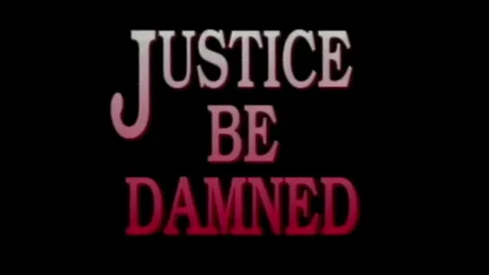 Немезида: Расплата за грехи / Justice Be Damned 2007