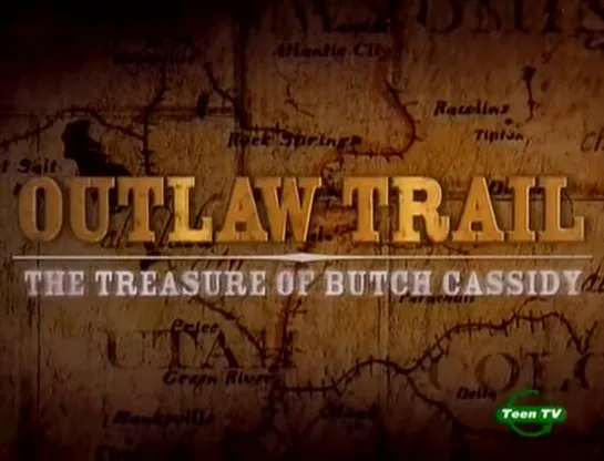 По следам Бутча Кэссиди / Outlaw Trail: The Treasure of Butch Cassidy 2006