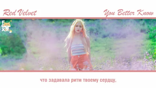 [FSG FOX] Red Velvet – You Better Know |рус.саб|