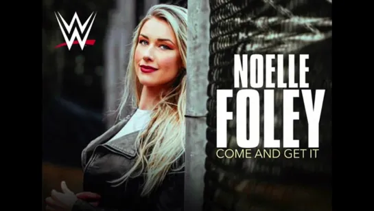 Noelle Foley Entrance Theme "Come and Get It (Intro Cut)"