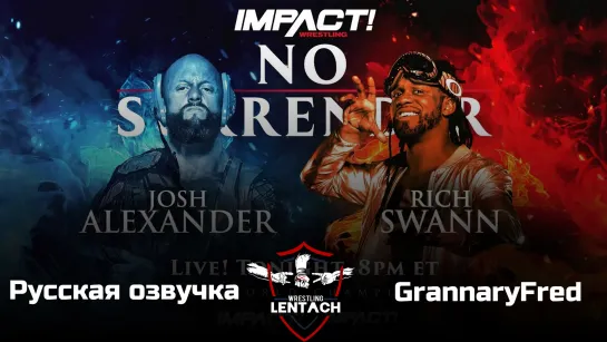 Impact Wrestling No Surrender 2023 в русской озвучке от GrannaryFred (Лентач Wrestling)