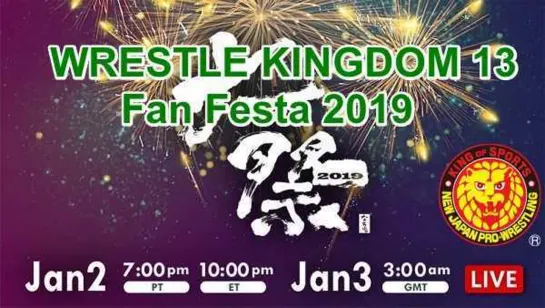 NJPW Wrestle Kingdom 13: Fan Festa (2019.01.03)