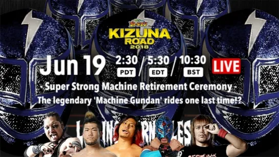 NJPW Kizuna Road 2018: Super Strong Machine Retirement Ceremony (2018.06.19) - День 4