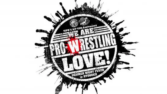 NJPW & AJPW 40th Anniversary: Summer Night Fever In Ryogoku "We Are Pro-Wrestling Love" (2012.07.01) - Часть 2