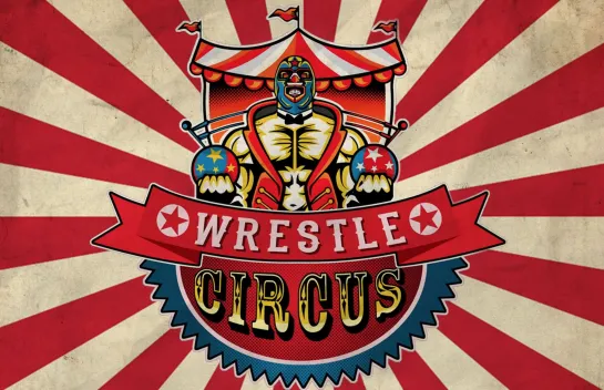 WrestleCircus Big Top Revival 2019 (2019.06.23)