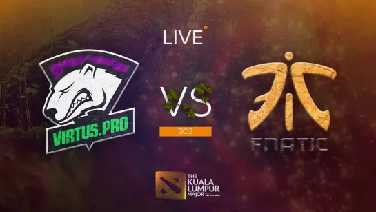 Virtus.pro vs Fnatic, bo3. The Kuala Lumpur Major