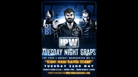 IPW:UK Tuesday Night Graps 2018: Ooh! Aah! David Starr (2018.05.22)