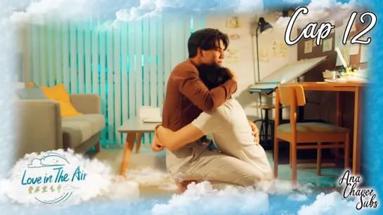 [Thai BL Sub Español] Love In The Air Cap. 12